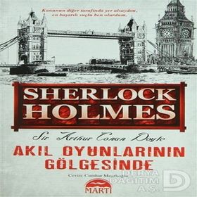 AKIL OYUNLARININ GÖLGESİNDE - ARTHUR CONAN DOYLE