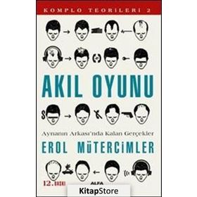 AKIL OYUNU AYNANIN ARKASI'NDA KALAN GERÇEKLER / KOMPLO TEORILERI 2 - EROL MÜTERCİMLER