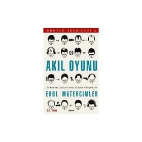AKIL OYUNU AYNANIN ARKASI'NDA KALAN GERÇEKLER / KOMPLO TEORILERI 2 - EROL MÜTERCİMLER