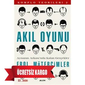 AKIL OYUNU AYNANIN ARKASI'NDA KALAN GERÇEKLER / KOMPLO TEORILERI 2 - EROL MÜTERCİMLER