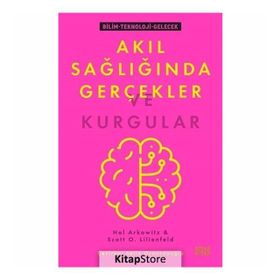 Akıl Sağlığında Gerçekler ve Kurgular - Hal Arkowitz