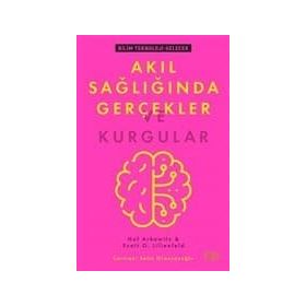 Akıl Sağlığında Gerçekler ve Kurgular - Hal Arkowitz