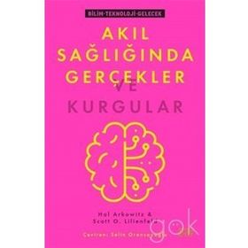Akıl Sağlığında Gerçekler ve Kurgular - Hal Arkowitz