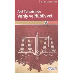 AKIL TERAZINDE VAHIY VE NÜBÜVVET - MUHSIN CEVADI