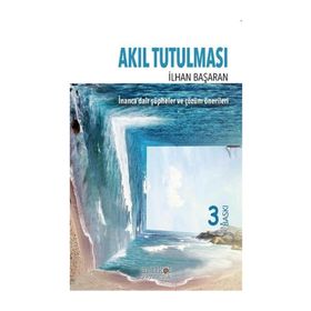 AKIL TUTULMASI - İLHAN BAŞARAN
