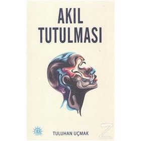 AKIL TUTULMASI - İLHAN BAŞARAN