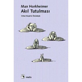 AKIL TUTULMASI - MAX HORKHEIMER