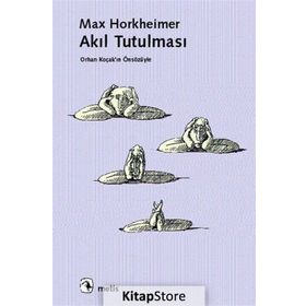 AKIL TUTULMASI - MAX HORKHEIMER