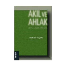 Akıl ve Ahlak - Hümeyra Özturan