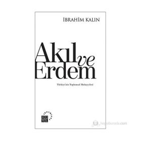 AKIL VE ERDEM TÜRKIYENIN TOPLUMSAL MUHAYYILESI - İBRAHIM KALIN