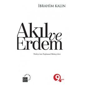 AKIL VE ERDEM TÜRKIYENIN TOPLUMSAL MUHAYYILESI - İBRAHIM KALIN