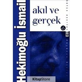 Akıl ve Gerçek - Hekimoğlu İsmail
