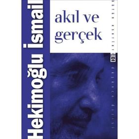Akıl ve Gerçek - Hekimoğlu İsmail