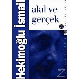 Akıl ve Gerçek - Hekimoğlu İsmail
