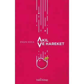 Akıl ve Hareket - Engin Koca