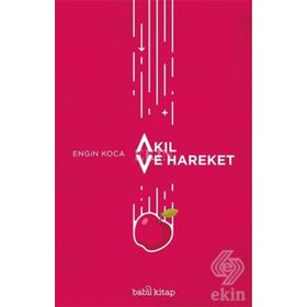 Akıl ve Hareket - Engin Koca