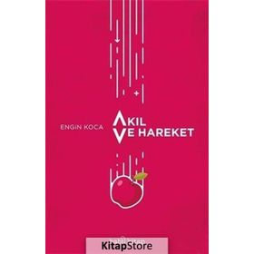 Akıl ve Hareket - Engin Koca