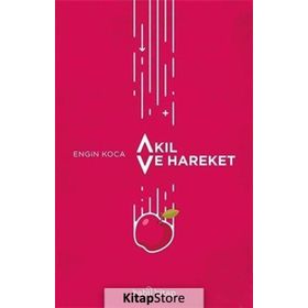 Akıl ve Hareket - Engin Koca