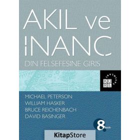 Akıl ve İnanç - Michael Peterson William Hasker Bruce Reichenbach David Basinger