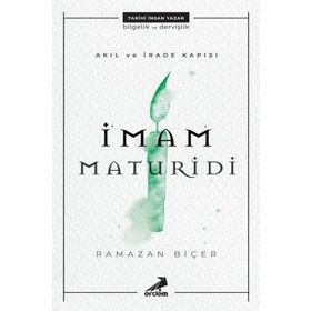 Akıl ve İrade Kapısı-İmam Maturidi - Ramazan Biçer