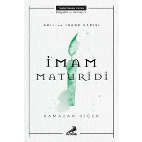 Akıl ve İrade Kapısı-İmam Maturidi - Ramazan Biçer