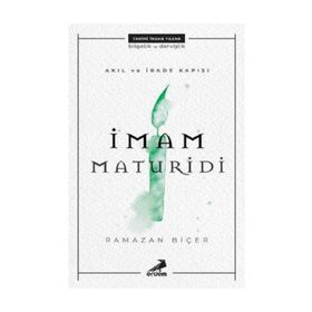 Akıl ve İrade Kapısı-İmam Maturidi - Ramazan Biçer