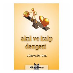 Akıl ve Kalp Dengesi - Gürdal Öztürk