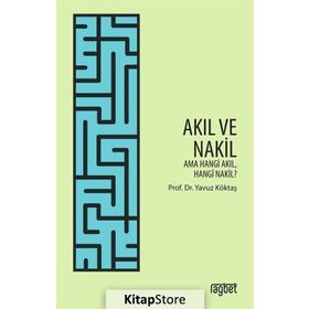 Akıl Ve Nakil - Yavuz Köktaş