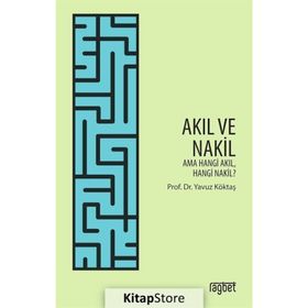 Akıl Ve Nakil - Yavuz Köktaş