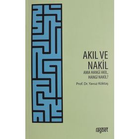 Akıl Ve Nakil - Yavuz Köktaş