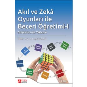 Akıl ve Zekâ Oyunları ile Beceri Öğretimi-I - Pegem Akademi Yayıncılık