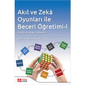 Akıl ve Zekâ Oyunları ile Beceri Öğretimi-I - Pegem Akademi Yayıncılık