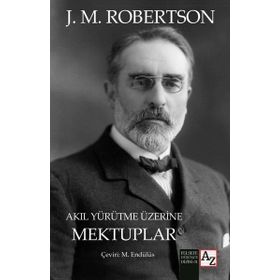 Akıl Yürütme Üzerine Mektuplar - J. M. Robertson