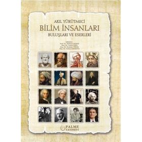 Akıl Yürütmeci Bilim İnsanları Buluşları ve Eserleri Palme Yayıncılık