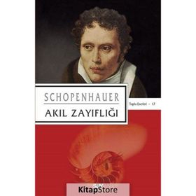 Akıl Zayıflığı - Arthur Schopenhauer