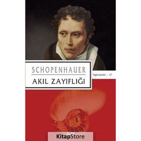 Akıl Zayıflığı - Arthur Schopenhauer