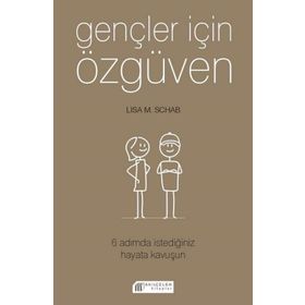 Akılçelen Kitaplar Gençler İçin Özgüven 6 Adımda İstediğiniz Hayata Kavuşun