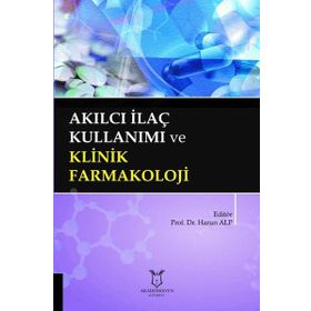 Akılcı İlaç Kullanımı ve Klinik Farmakoloji - Harun Alp