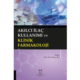 Akılcı İlaç Kullanımı ve Klinik Farmakoloji - Harun Alp