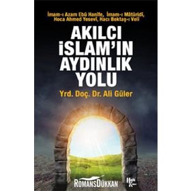 Akılcı İslam'ın Aydınlık Yolu Ali Güler