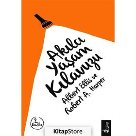 Akılcı Yaşam Kılavuzu - Albert Ellis Dr. Robert A. Harper