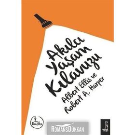 Akılcı Yaşam Kılavuzu - Albert Ellis Dr. Robert A. Harper