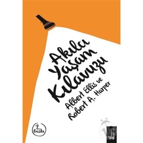 Akılcı Yaşam Kılavuzu - Albert Ellis Dr. Robert A. Harper