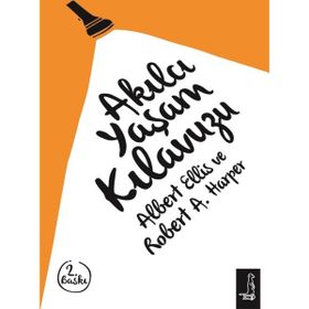 Akılcı Yaşam Kılavuzu - Albert Ellis Dr. Robert A. Harper