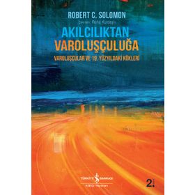 Akılcılıktan Varoluşçuluğa - Varoluşçular ve 19.Yüzyıldaki Kökleri - 9786254050497
