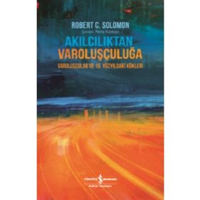 Akılcılıktan Varoluşçuluğa - Varoluşçular ve 19.Yüzyıldaki Kökleri - 9786254050497