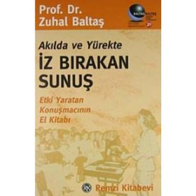 AKILDA VE YÜREKTE İZ BIRAKAN SUNUŞ - ZUHAL BALTAŞ