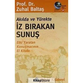 AKILDA VE YÜREKTE İZ BIRAKAN SUNUŞ - ZUHAL BALTAŞ