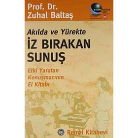 AKILDA VE YÜREKTE İZ BIRAKAN SUNUŞ - ZUHAL BALTAŞ