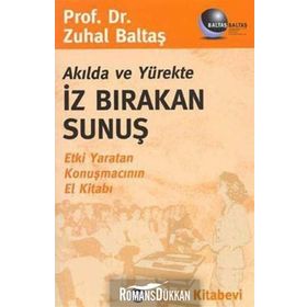 AKILDA VE YÜREKTE İZ BIRAKAN SUNUŞ - ZUHAL BALTAŞ